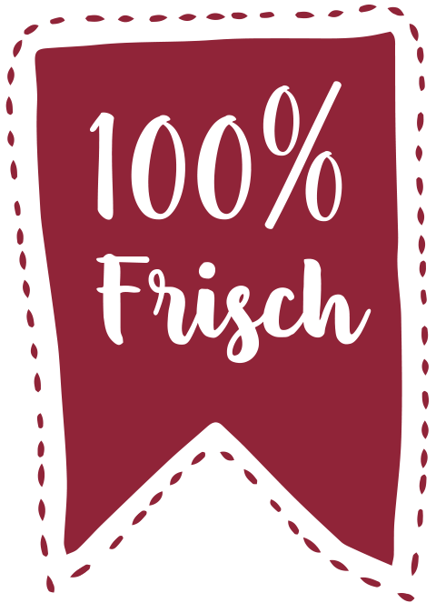 100% frisch!