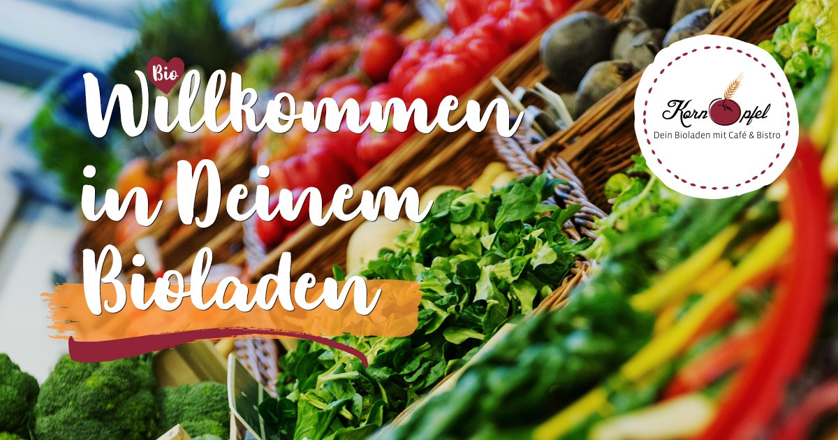 Bioladen In Der Nähe Jetzt Geöffnet Willkommen in Deinem Bioladen - Kornapfel "Dein Bioladen"